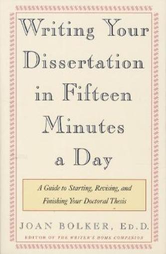 Writing Your Dissertation in Fifteen Minutes a Day