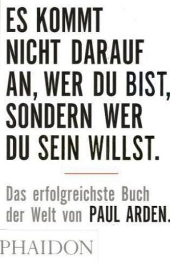 Es kommt nicht darauf an, wer du bist, sondern wer du sein willst. It's Not How Good You Are, It's How Good You Want to be, dtsc