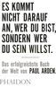 Es kommt nicht darauf an, wer du bist, sondern wer du sein willst. It's Not How Good You Are, It's How Good You Want to be, dtsc