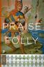The Praise of Folly