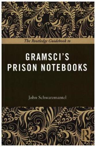 The Routledge Guidebook To Gramsci's Prison Notebooks