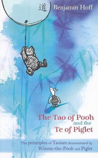 The Tao of Pooh & the Te of Piglet