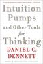 Intuition Pumps and Other Tools for Thinking
