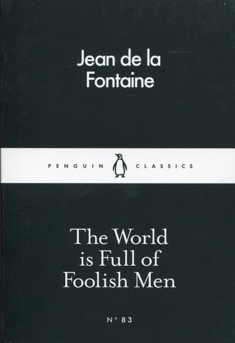The World is Full of Foolish Men