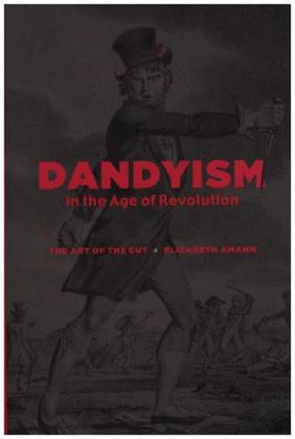 Dandyism in the Age of Revolution