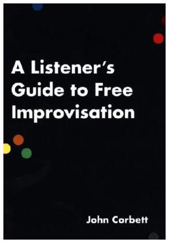 A Listener's Guide to Free Improvisation