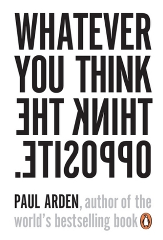 Whatever You Think Think the Opposite. Egal, was Du denkst, denk das Gegenteil, englische Ausgabe