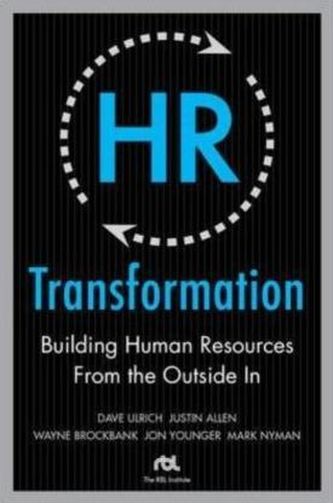 HR Transformation: Building Human Resources From the Outside In