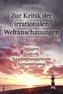 Zur Kritik der irrationalen Weltanschauungen