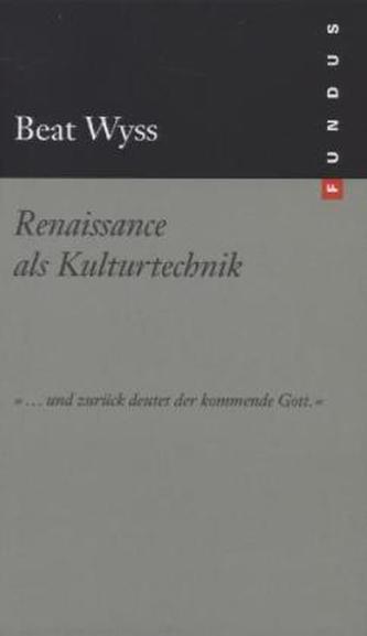 Renaissance als Kulturtechnik
