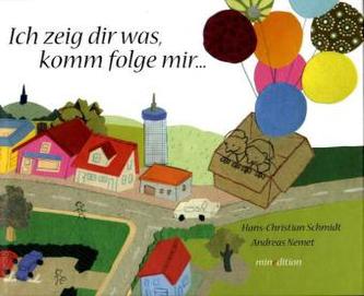 Ich zeig dir was - komm folge mir ...