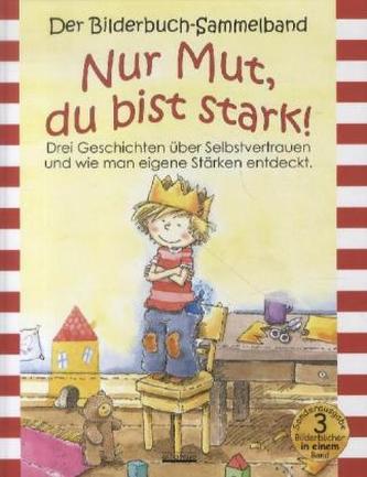 Nur Mut, du bist stark! Nur Mut, du bist stark!