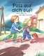 Pass auf dich auf!