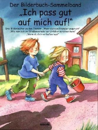 Ich pass gut auf mich auf! Der Bilderbuch-Sammelband Ich pass gut auf mich auf! Der Bilderbuch-Sammelband