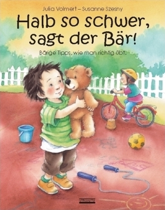 Halb so schwer, sagt der Bär! Halb so schwer, sagt der Bär!