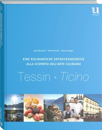 Eine kulinarische Entdeckungsreise Tessin