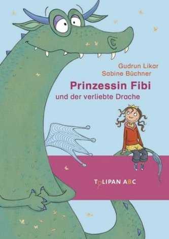 Prinzessin Fibi und der verliebte Drache