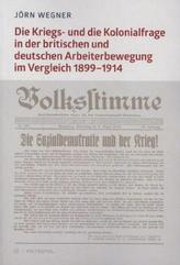 Die Kriegs- und die Kolonialfrage in der britischen und deutschen Arbeiterbewegung im Vergleich. 1899-1914