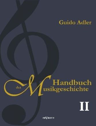 Handbuch der Musikgeschichte. Bd.2