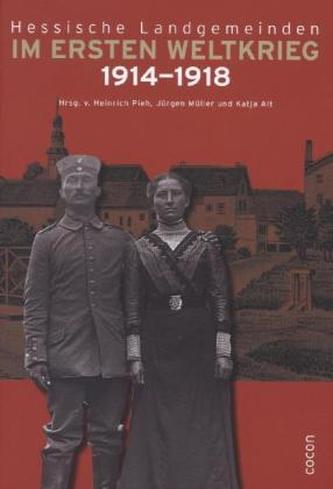Hessische Landgemeinden im Ersten Weltkrieg 1914-1918