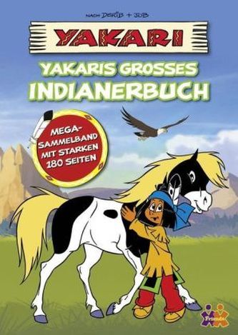 Yakari - Yakaris großes Indianerbuch