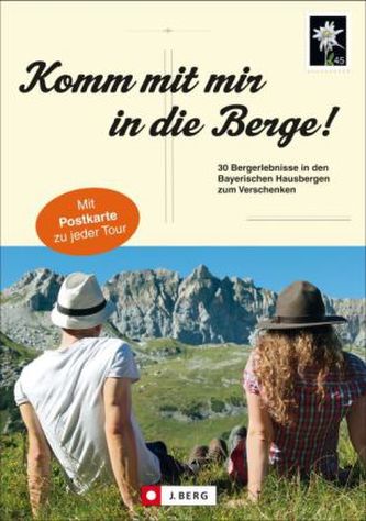 Komm mit mir in die Berge!