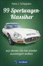 99 Sportwagen-Klassiker, aus denen Sie nie wieder aussteigen wollen