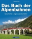 Das Buch der Alpenbahnen