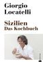 Sizilien. Das Kochbuch