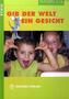 Gib der Welt ein Gesicht, Klassen 3/4