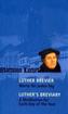 Luther-Brevier - Worte für jeden Tag. Luther's Breviary - A Meditation for Each Day of the Year