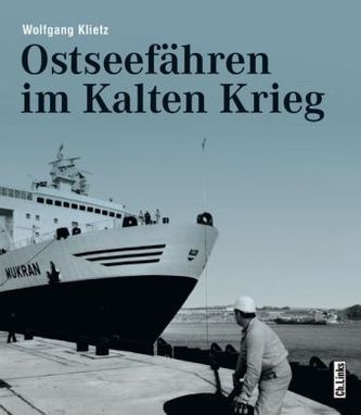 Ostseefähren im Kalten Krieg Ostseefähren im Kalten Krieg