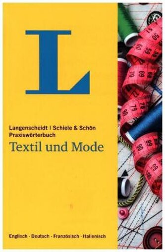 Langenscheidt Praxiswörterbuch Textil und Mode, Englisch / Deutsch / Französisch / Italienisch