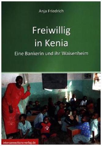 Freiwillig in Kenia - Eine Bankerin und Ihr Waisenheim