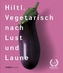 Vegetarisch nach Lust und Laune