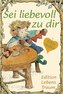 Sei liebevoll zu Dir