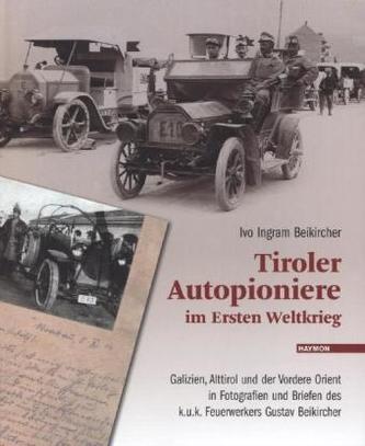 Tiroler Autopioniere im Ersten Weltkrieg