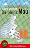 Die kleine Mau