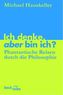 Ich denke, aber bin ich?