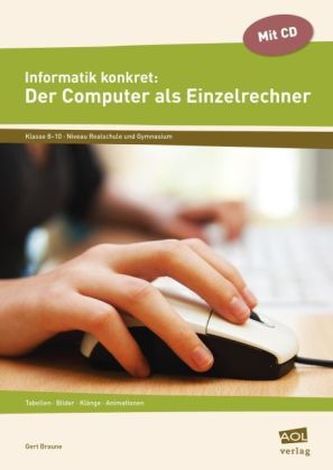 Informatik konkret: Der Computer als Einzelrechner, m. CD-ROM