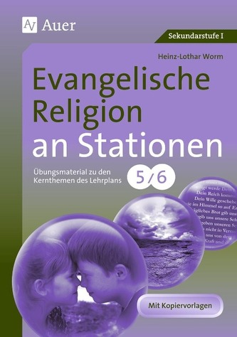 Evangelische Religion an Stationen, Klassen 5/6 Evangelische Religion an Stationen, Klassen 5/6