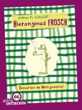 Hieronymus Frosch. Darauf hat die Welt gewartet