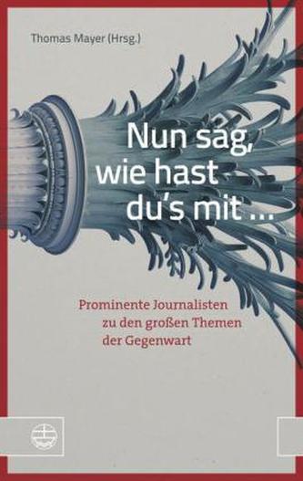 Nun sag, wie hast du's mit ...
