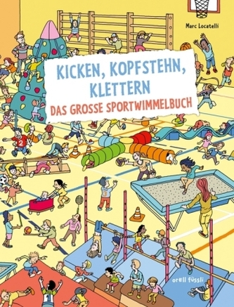 Kicken, Kopfstehen, Klettern