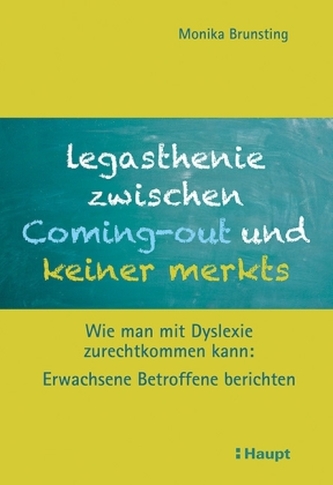 Legasthenie zwischen Coming-out und keiner merkts