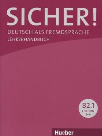 Lehrerhandbuch, Lektion 1-6. Tl.B2.1