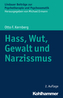 Hass, Wut, Gewalt und Narzissmus