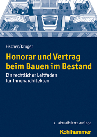 Honorar und Vertrag beim Bauen im Bestand Honorar und Vertrag beim Bauen im Bestand