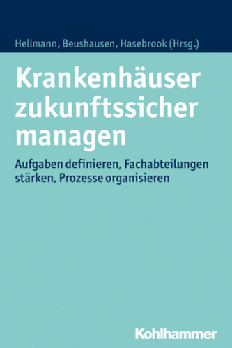 Krankenhäuser zukunftssicher managen Krankenhäuser zukunftssicher managen