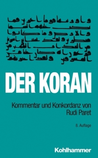 Der Koran, Kommentar und Konkordanz